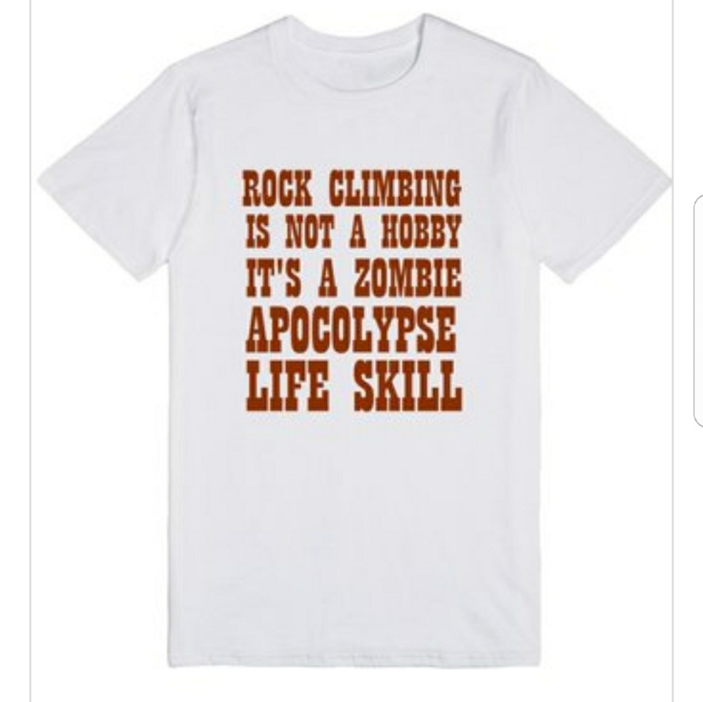 Rock Climbing Apocalypse  Funny Tshirt With Saying